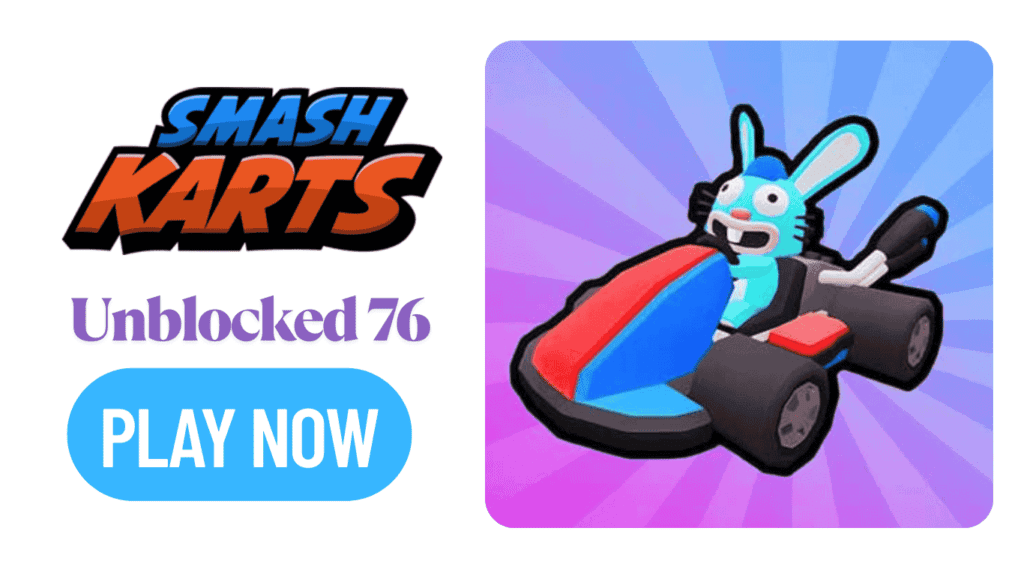 Smash Karts Unblocked 76
