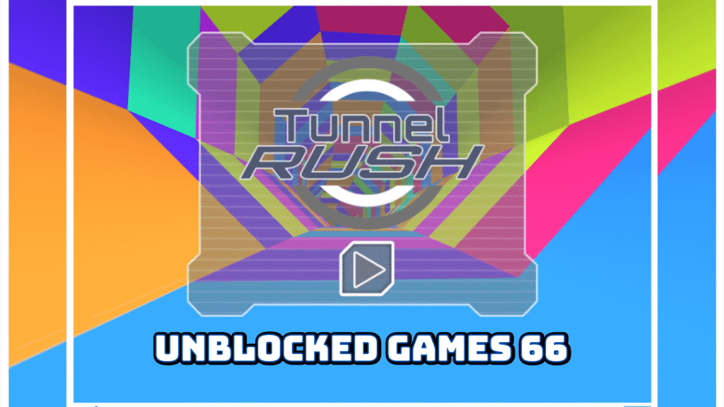 Tunnel Rush Unblocked Games 66